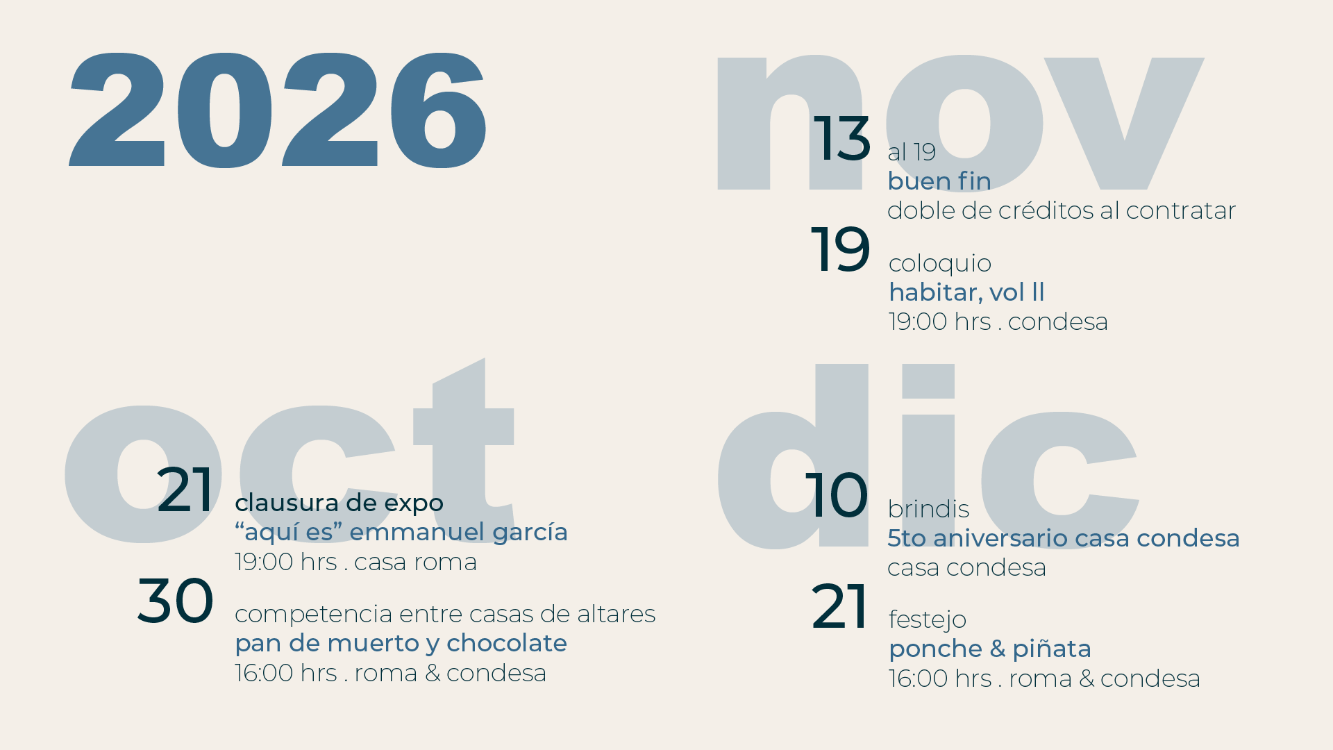 agenda uotan 2026: 21 de octubre clausura de la expo aquí es; 30 de octubre competencia de altares; 13 al 19 de noviembre buen fin; 19 de noviembre coloquio habitar vol ll; 10 de diciembre 5to aniversario casa condesa; 21 de diciembre ponche y piñata